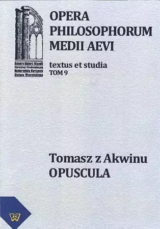 eBook Tomasz z Akwinu - Opuscula tom 9, fasc. 1 - Michał Zembrzuski