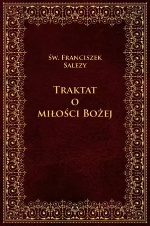 eBook Traktat o miłości Bożej (wybór) - Św. Franciszek Salezy epub mobi