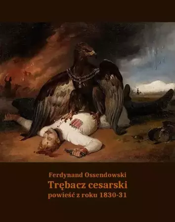 eBook Trębacz cesarski. Powieść z roku 1830-31 - Antoni Ferdynand Ossendowski epub mobi