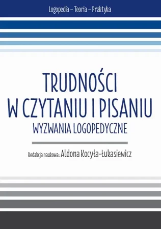 eBook Trudności w czytaniu i pisaniu. Wyzwania logopedyczne - Aldona Kocyła-Łukasiewicz