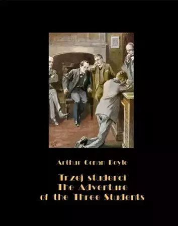 eBook Trzej studenci, czyli tajemnicza kradzież na uniwersytecie. The Adventure of the Three Students - Arthur Conan Doyle mobi epub