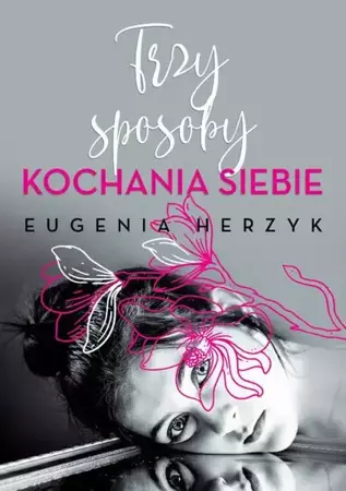 eBook Trzy sposoby kochania siebie - Eugenia Herzyk mobi epub