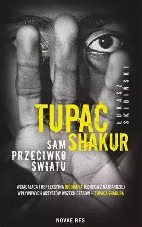 eBook Tupac Shakur. Sam przeciwko światu - Łukasz Skibiński epub mobi