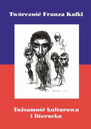 eBook Twórczość Franza Kafki. Tożsamość kulturowa i literacka - Daniel Kalinowski