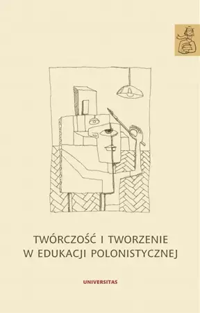 eBook Twórczość i tworzenie w edukacji polonistycznej - Anna Janus-Sitarz