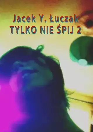 eBook Tylko nie śpij 2 - Jacek Y. Łuczak mobi epub