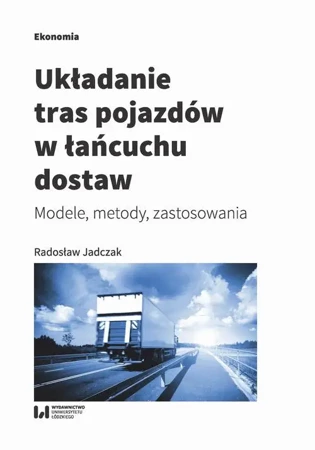 eBook Układanie tras pojazdów w łańcuchu dostaw - Radosław Jadczak