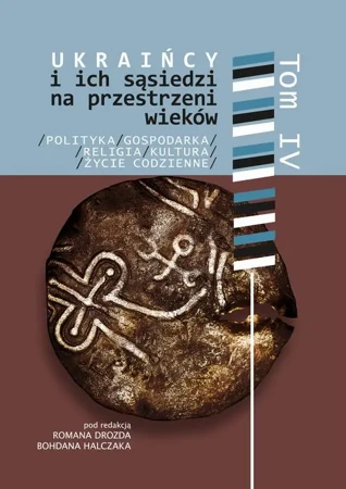 eBook Ukraińcy i ich sąsiedzi na przestrzeni wieków t. IV - Roman Drozd