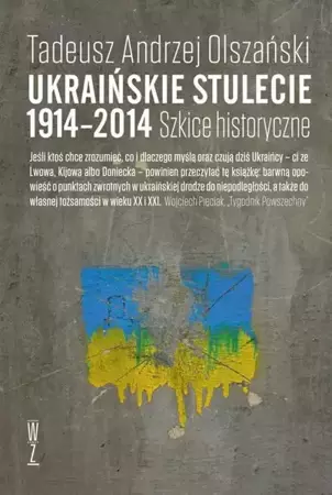 eBook Ukraińskie stulecie 1914-2014. Szkice historyczne - Tadeusz Andrzej Olszański mobi epub