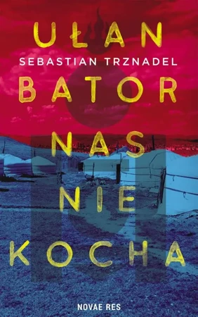 eBook Ułan Bator nas nie kocha - Sebastian Trznadel mobi epub