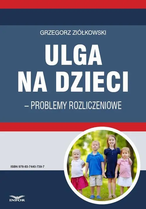 eBook Ulga na dzieci – problemy rozliczeniowe - Grzegorz Ziółkowski