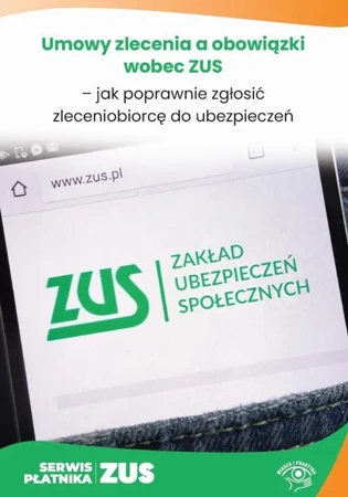 eBook Umowy zlecenia a obowiązki wobec ZUS – jak poprawnie zgłosić zleceniobiorcę do ubezpieczeń - Bogdan Majkowski