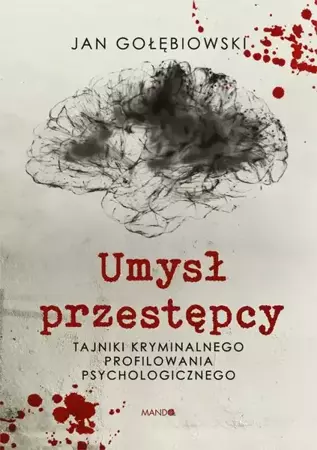 eBook Umysł przestępcy. Profilowanie kryminalne - Jan Gołębiowski epub