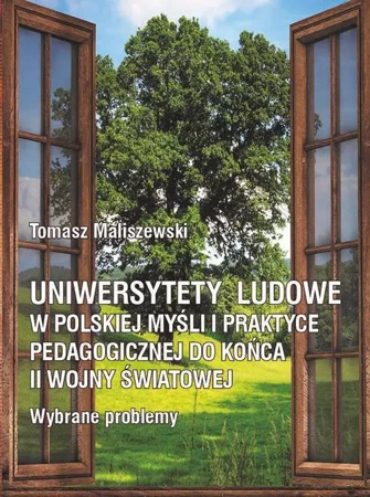 eBook Uniwersytety ludowe w polskiej myśli i praktyce pedagogicznej do końca II wojny światowej. Wybrane problemy - Tomasz Maliszewski