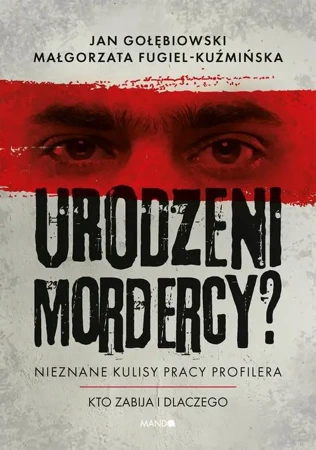 eBook Urodzeni mordercy? Nieznane kulisy pracy profilera - Jan Gołębiowski epub