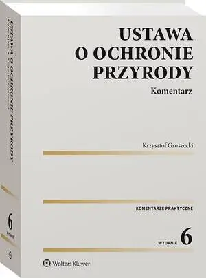 eBook Ustawa o ochronie przyrody. Komentarz - Krzysztof Gruszecki