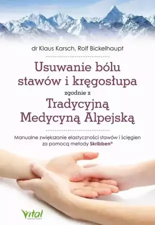 eBook Usuwanie bólu stawów i kręgosłupa zgodnie z Tradycyjną Medycyną Alpejską - Klaus Karsch epub mobi