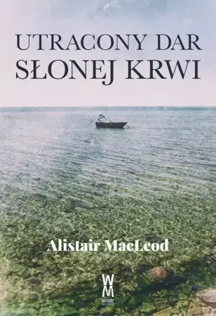 eBook Utracony dar słonej krwi - Alistair MacLeod epub mobi