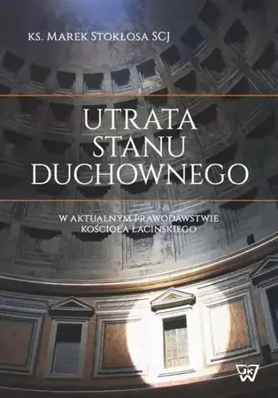 eBook Utrata stanu duchownego w aktualnym prawodawstwie Kościoła łacińskiego - Marek Stokłosa