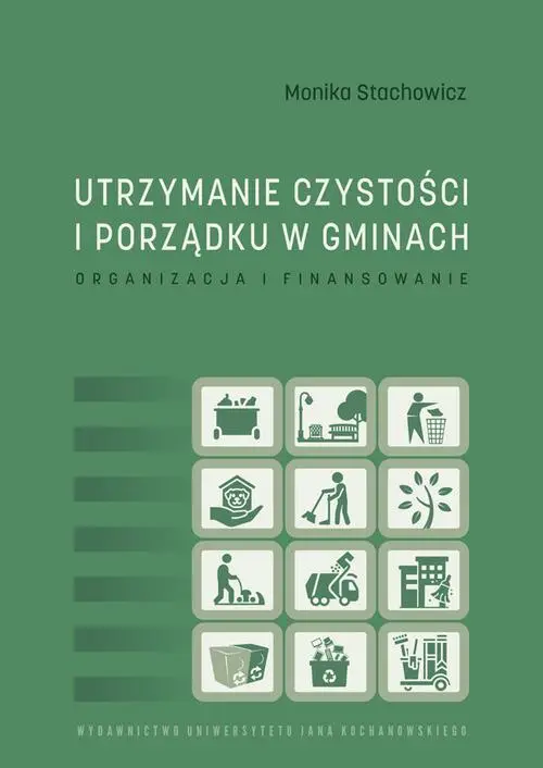 eBook Utrzymanie czystości i porządku w gminach. Organizacja i finansowanie - Monika Stachowicz