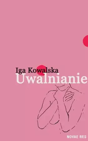 eBook Uwalnianie - Iga Kowalska mobi epub