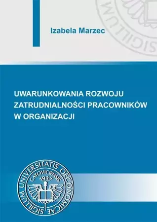 eBook Uwarunkowania rozwoju zatrudnialności pracowników w organizacji - Izabela Marzec