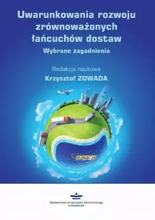 eBook Uwarunkowania rozwoju zrównoważonych łańcuchów dostaw - Krzysztof Zowada