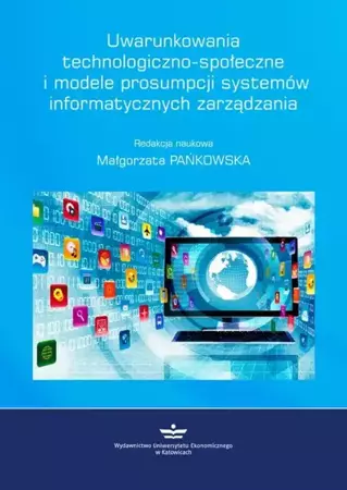 eBook Uwarunkowania technologiczno-społeczne i modele prosumpcji systemów informatycznych zarządzania - Małgorzata Pańkowska