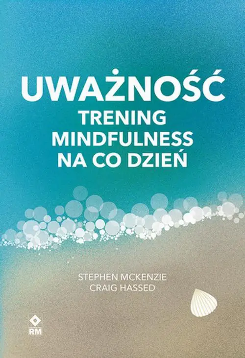 eBook Uważność. Trening mindfulness na co dzień - Stephen McKenzie mobi epub