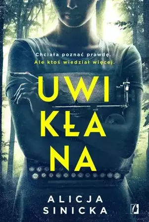 eBook Uwikłana - Alicja Sinicka mobi epub