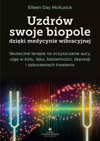 eBook Uzdrów swoje biopole dzięki medycynie wibracyjnej - Eileen Day McKusick epub mobi