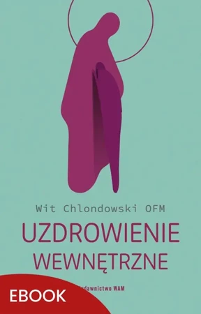 eBook Uzdrowienie wewnętrzne - Wit Chlondowski mobi epub