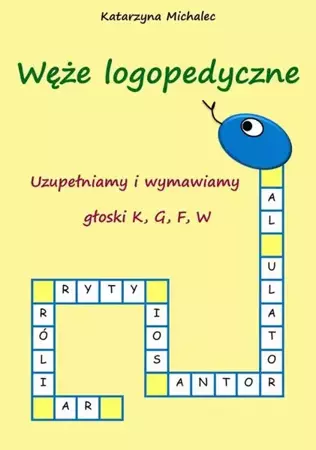 eBook Uzupełniamy i wymawiamy głoski K,G,F,W Węże logopedyczne - Katarzyna Michalec