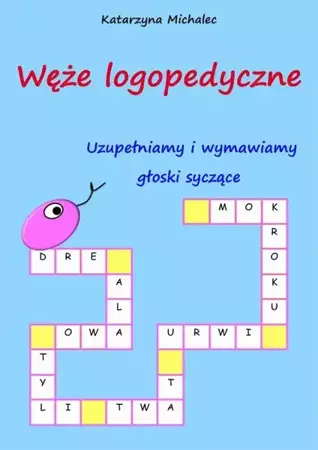 eBook Uzupełniamy i wymawiamy głoski syczące. Węże logopedyczne - Katarzyna Michalec