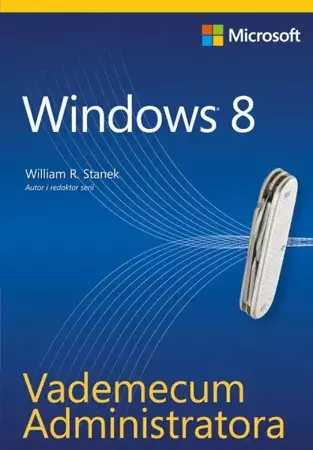 eBook Vademecum Administratora Windows 8 - William R. Stanek