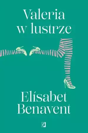 eBook Valeria w lustrze. Valeria. Tom 2 - Elisabet Benavent mobi epub