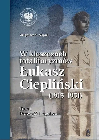 eBook W kleszczach totalitaryzmów. Łukasz Ciepliński (1913-1951) - Zbigniew K. Wójcik epub mobi