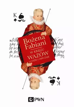 eBook W kręgu Wazów. Ludzie i obyczaje - Bożena Fabiani mobi epub