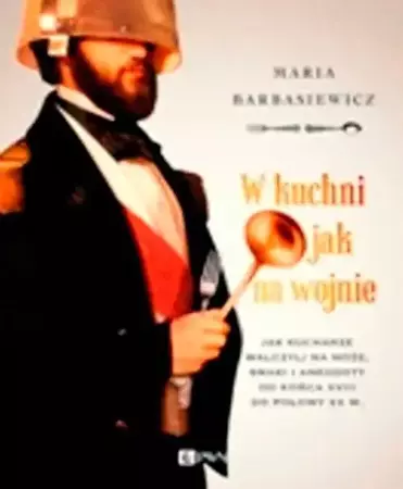 eBook W kuchni jak na wojnie - Maria Barbasiewicz epub mobi