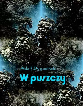 eBook W puszczy - Adolf Dygasiński epub mobi