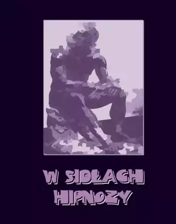 eBook W sidłach hipnozy. Harry Dickson: Przygody Zagadkowego Człowieka - Anonim epub mobi