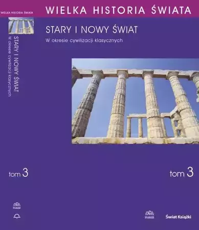 eBook WIELKA HISTORIA ŚWIATA tom III Stary i nowy świat w okresie cywilizacji klasycznych - Aleksander Krawczuk