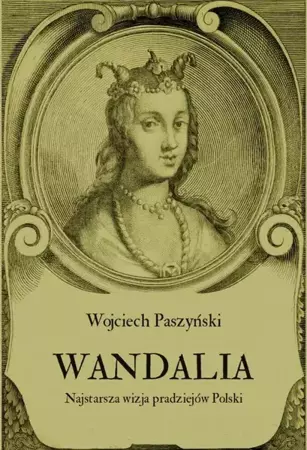 eBook Wandalia. Najstarsza wizja pradziejów Polski - Wojciech Paszyński