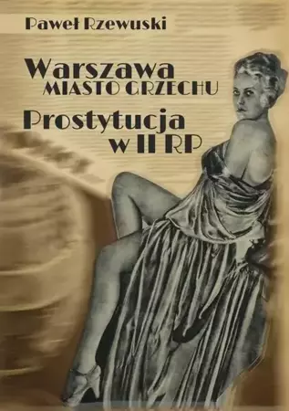 eBook Warszawa - miasto grzechu. Prostytucja w II RP - Paweł Rzewuski mobi epub