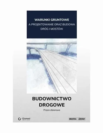 eBook Warunki gruntowe a projektowanie oraz budowa dróg i mostów. Budownictwo drogowe. - Praca zbiorowa