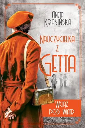 eBook Wciąż pod wiatr. Nauczycielka z getta. Tom 2 - Aneta Krasińska epub mobi