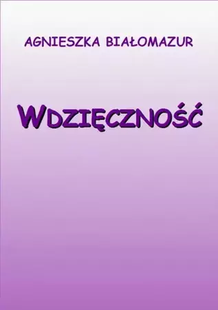 eBook Wdzięczność - Agnieszka Białomazur