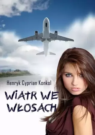 eBook Wiatr we włosach - Henryk Cyprian Konkol epub mobi