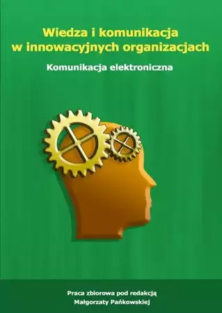 eBook Wiedza i komunikacja w innowacyjnych organizacjach. Komunikacja elektroniczna - Małgorzata Pańkowska