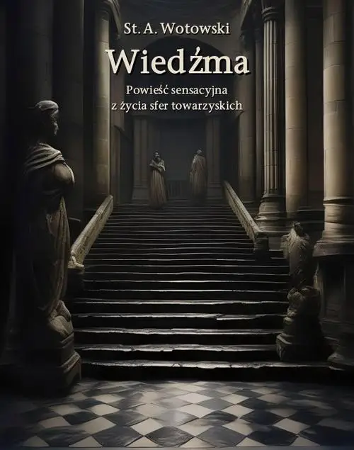 eBook Wiedźma. Powieść sensacyjna z życia sfer towarzyskich - Stanisław Antoni Wotowski epub mobi